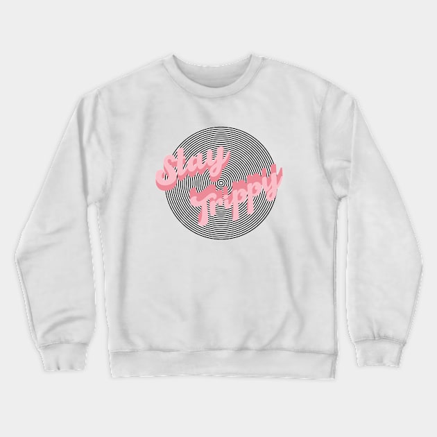 Stay Trippy Crewneck Sweatshirt by Vintage Dream